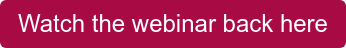 Watch the webinar back here