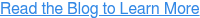 Read the Blog to Learn More
