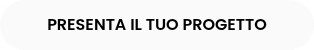 PRESENTA IL TUO PROGETTO