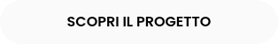 SCOPRI IL PROGETTO