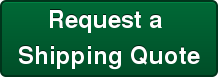 Request a  Shipping Quote