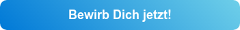 Bewirb Dich jetzt!