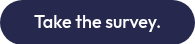 Take the survey.