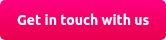 Get in touch with us