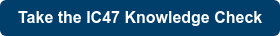 Take the IC47 Knowledge Check