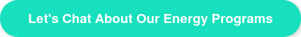 Let's Chat About Our Energy Programs