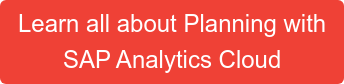 Learn all about Planning with SAP Analytics Cloud