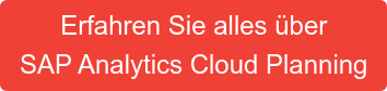 Erfahren Sie alles über SAP Analytics Cloud Planning