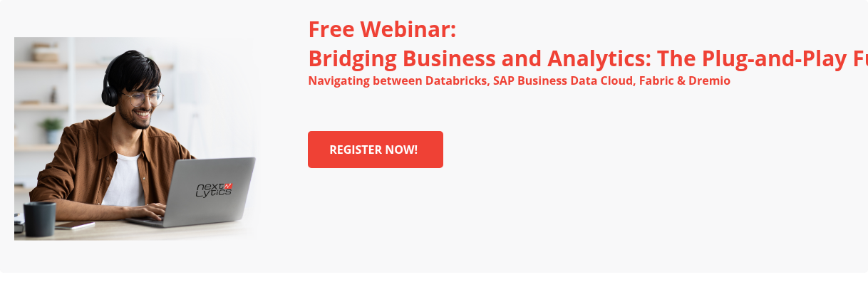 Free Webinar: Bridging Business and Analytics: The Plug-and-Play Future of Data Platforms Navigating between Databricks, SAP Business Data Cloud, Fabric & Dremio     Register now! 