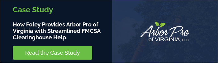 Case Study   How Foley Provides Arbor Pro of Virginia with Streamlined FMCSA Clearinghouse Help  