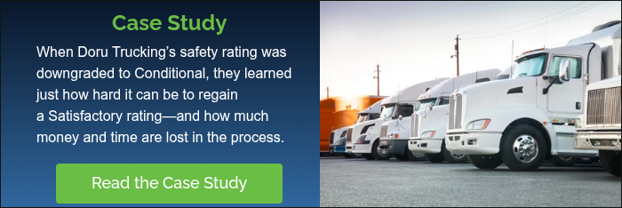 Case Study When Doru Trucking’s safety rating was downgraded to Conditional, they learned just how hard it can be to regain a Satisfactory rating—and how much money and time are lost in the process.  