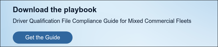 Download the playbook Driver Qualification File Compliance Guide for Mixed Commercial Fleets  