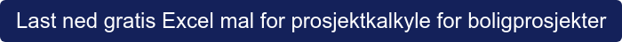 Last ned gratis Excel mal for prosjektkalkyle for boligprosjekter