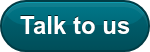 Talk to us