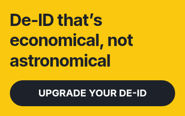 De-ID that’s economical, not astronomical
