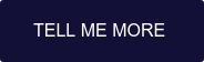 TELL ME MORE 