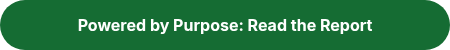 <span style="color: #ffffff;"><strong>Powered by Purpose: </strong>read the report</span>