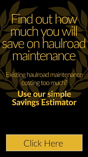 Find out how much you will save on haulroad maintenance