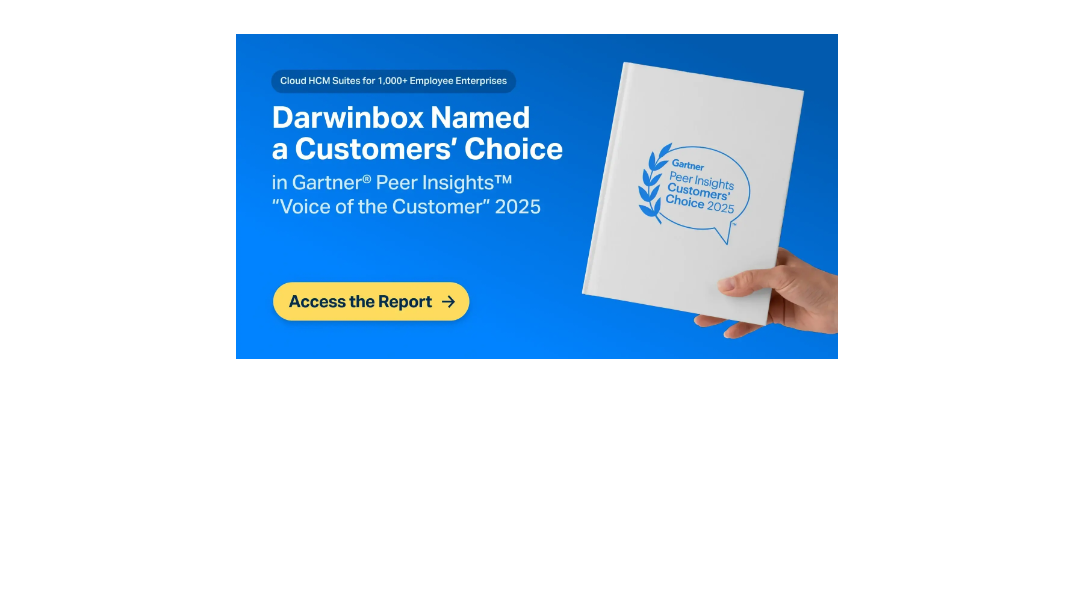 Gartner Peer Insights 2025 for Cloud HCM Suites  For the fourth year in a row, Darwinbox has been recognised by Gartner in the  Customer’s Choice ReportLearn More