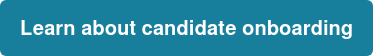 Learn about candidate onboarding