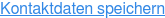 Kontaktdaten speichern