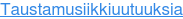 Taustamusiikkiuutuuksia