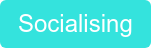 Socialising