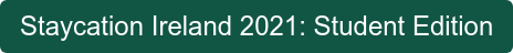 Staycation Ireland 2021: Student Edition