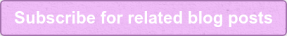 Subscribe for related blog posts
