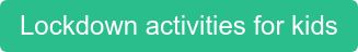 Lockdown activities for kids