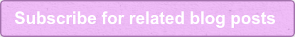 Subscribe for related blog posts 