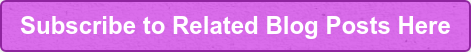Subscribe to Related Blog Posts Here