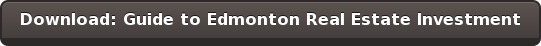 Download: Guide to Edmonton Real Estate Investment