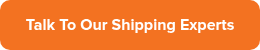 Talk To Our Shipping Experts