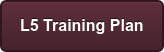 L5 Training Plan