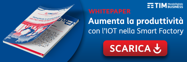 TIM - White Paper - Aumentare la produttività con l'IOT nella Smart Factory