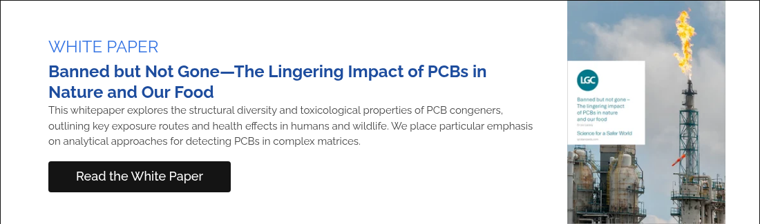 WHITE PAPER Banned but Not Gone—The Lingering Impact of PCBs in Nature and Our Food This whitepaper explores the structural diversity and toxicological properties of PCB congeners, outlining key exposure routes and health effects in humans and wildlife. We place particular emphasis on analytical approaches for detecting PCBs in complex matrices.
