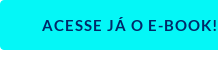 ACESSE JÁ O E-BOOK!