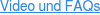 Video und FAQs