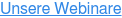 Unsere Webinare