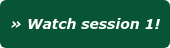 » Watch session 1!