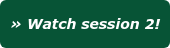 » Watch session 2!