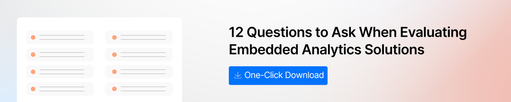 12 questions to ask when evaluating embedded analytics solutions
