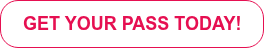 GET YOUR PASS TODAY!