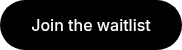 Join the waitlist