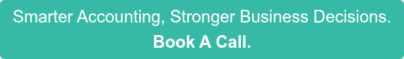 Smarter Accounting, Stronger Business Decisions. Book A Call.
