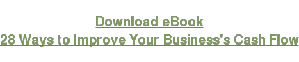 Download eBook 28 Ways to Improve Your Business's Cash Flow