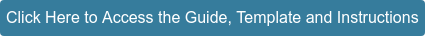 Click Here to Access the Guide, Template and Instructions