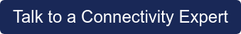 Talk to a Connectivity Expert