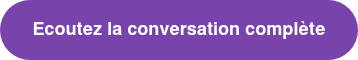 Ecoutez la conversation complète